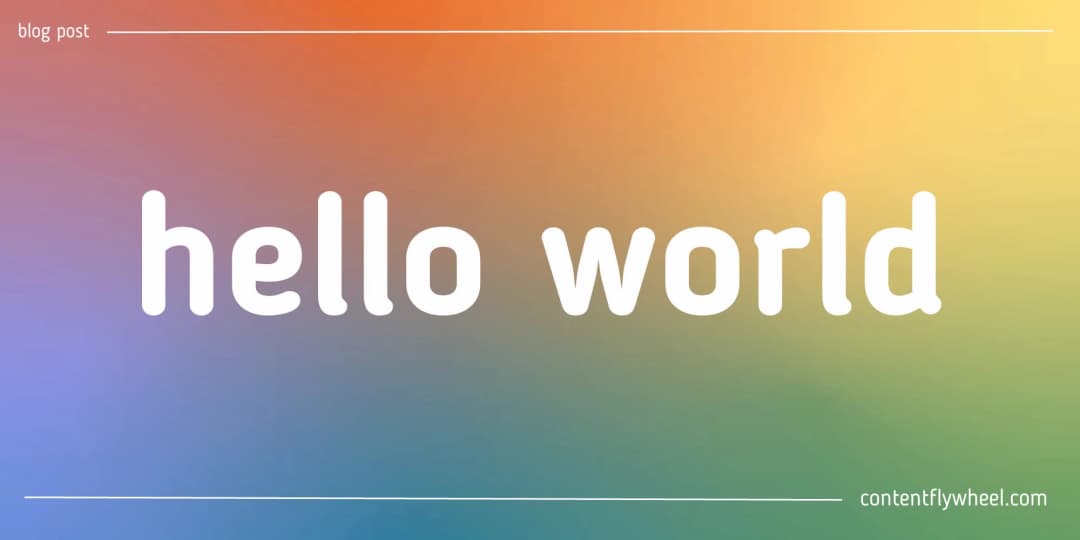 Welcome to ContentFlywheel! blog post cover